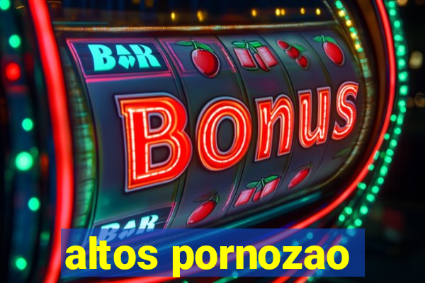 altos pornozao